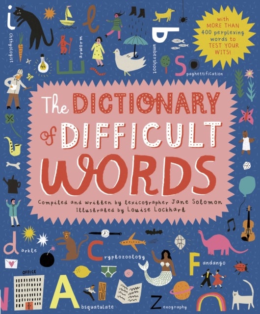 The Dictionary of Difficult Words - With more than 400 perplexing words to test your wits!