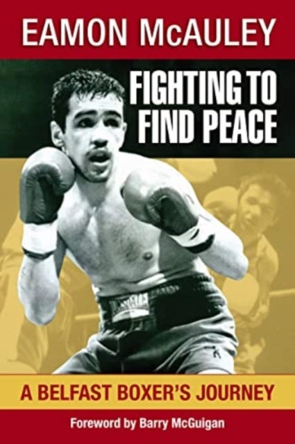 Fighting to Find Peace - A Belfast Boxer's Journey