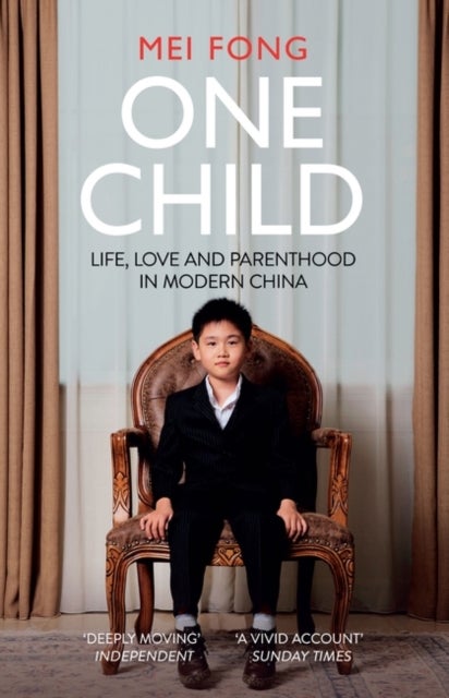 One Child - Life, Love and Parenthood in Modern China