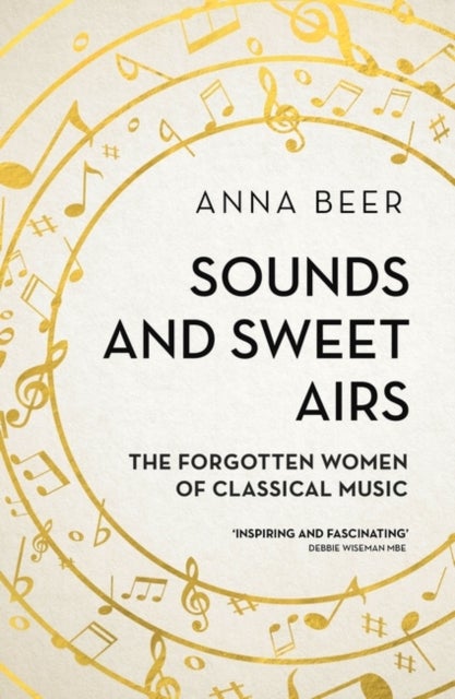 Sounds and Sweet Airs - The Forgotten Women of Classical Music