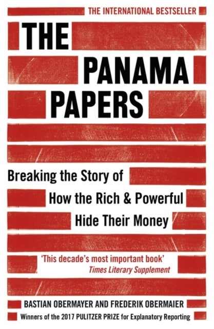 The Panama Papers - Breaking the Story of How the Rich and Powerful Hide Their Money