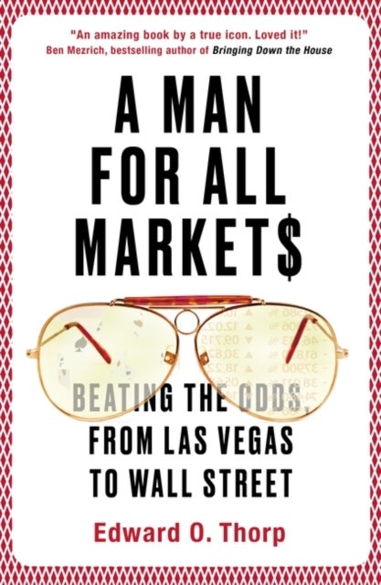 A Man for All Markets - Beating the Odds, from Las Vegas to Wall Street