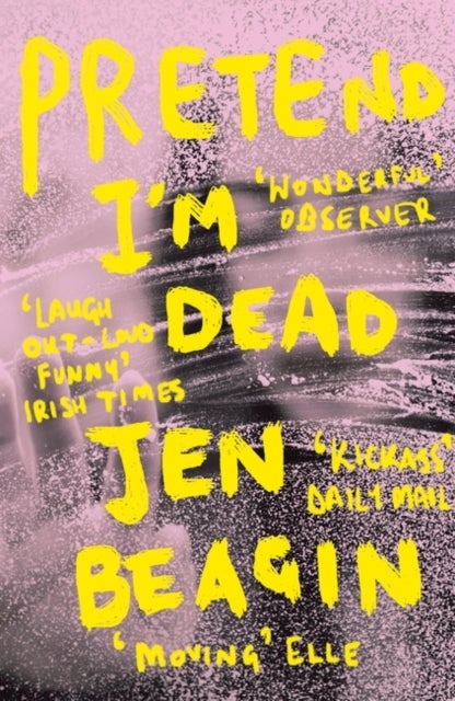 Pretend I'm Dead - FROM THE AUTHOR OF BIG SWISS