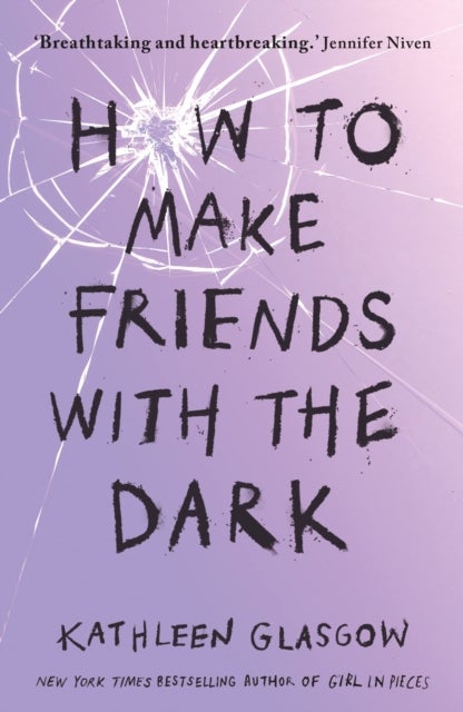 How to Make Friends with the Dark - From the bestselling author of TikTok sensation Girl in Pieces