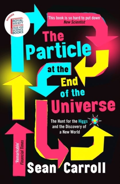 The Particle at the End of the Universe - Winner of the Royal Society Winton Prize