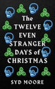 The Twelve Even Stranger Days of Christmas
