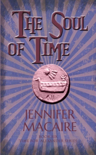 The Soul of Time - The Time for Alexander Series