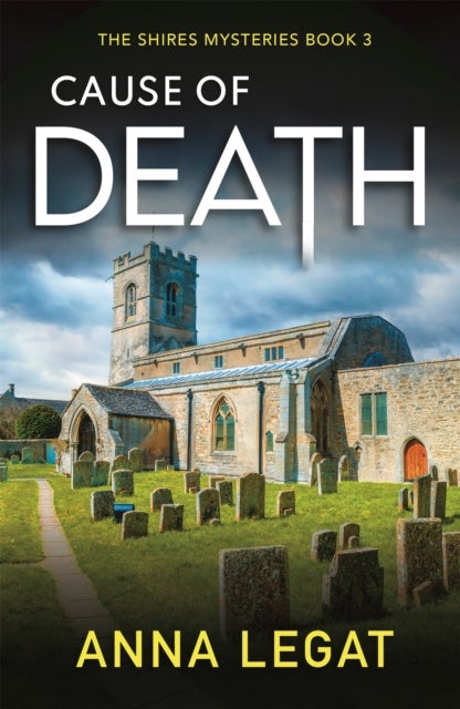 Cause of Death: The Shires Mysteries 3 - A gripping and unputdownable English cosy mystery