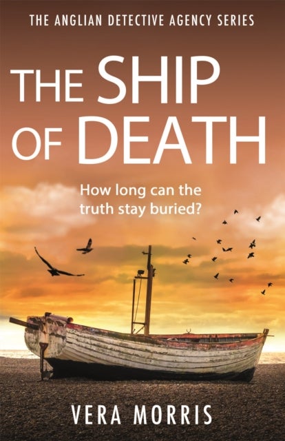 The Ship of Death - A gripping and addictive murder mystery perfect for crime fiction fans (The Anglian Detective Agency Series, Book 4)