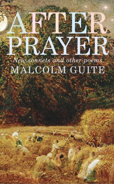 After Prayer - New sonnets and other poems