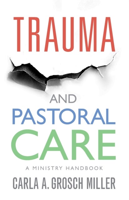 Trauma and Pastoral Care - A practical handbook