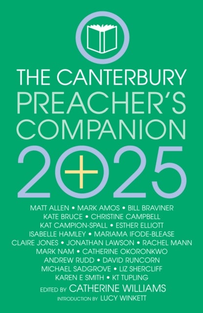 The 2025 Canterbury Preacher's Companion - 150 complete sermons for Sundays, Festivals and Special Occasions - Year C