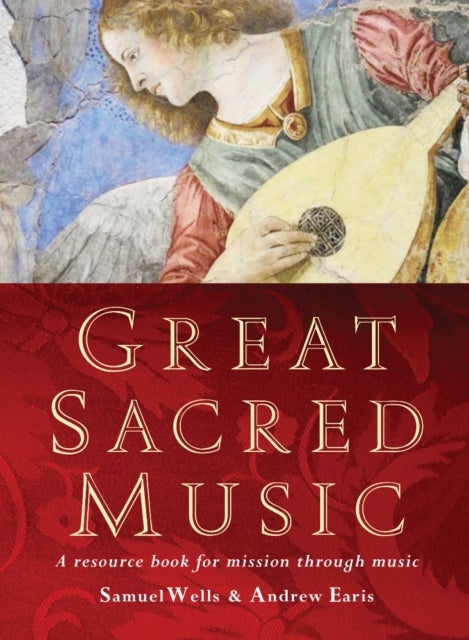 Great Sacred Music - A resource book for mission through music