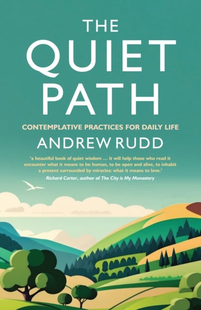 The Quiet Path - Contemplative practices for daily life