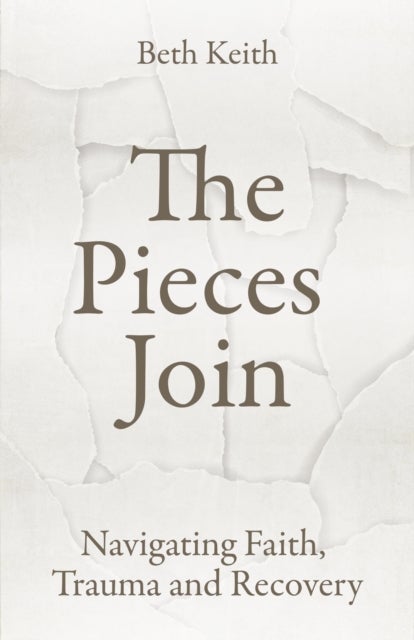The Pieces Join - Navigating Faith, Trauma and Recovery