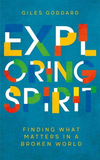 Exploring Spirit - Finding what matters in a broken world