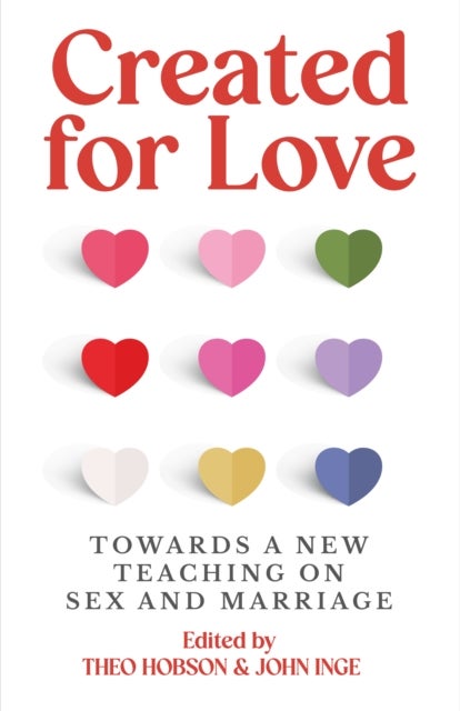 Created for Love - Towards a new teaching on sex and marriage