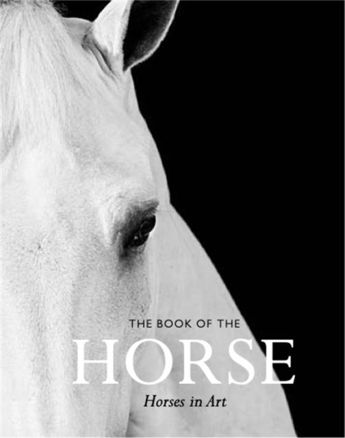 The Book of the Horse - Horses in Art