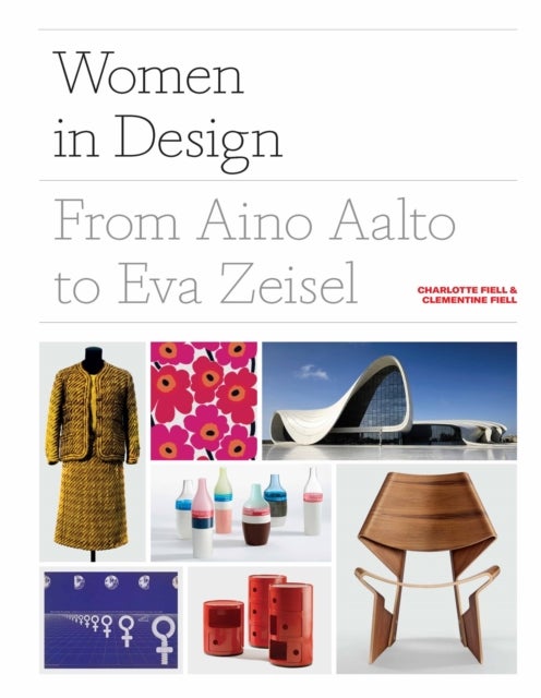 Women in Design - From Aino Aalto to Eva Zeisel