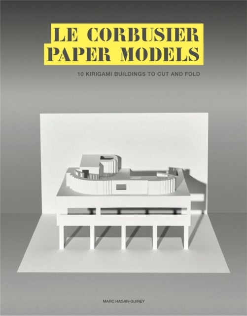 Le Corbusier Paper Models - 10 Kirigami Buildings To Cut And Fold