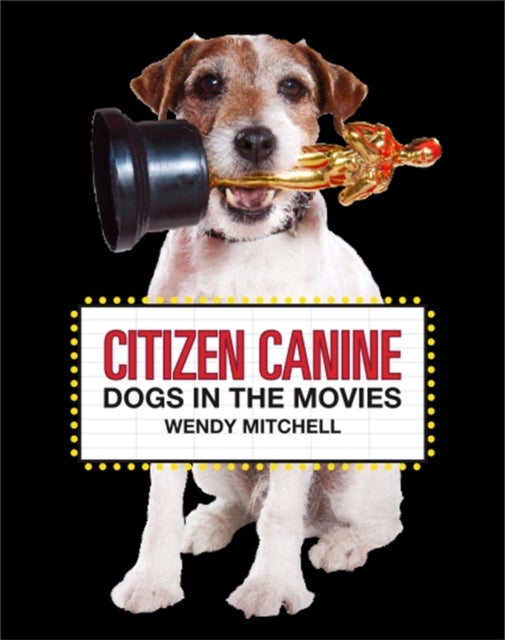 Citizen Canine - Dogs in the Movies