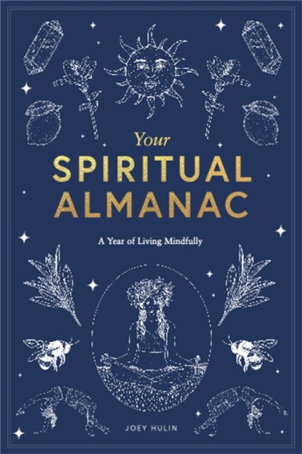 Your Spiritual Almanac - A Year of Living Mindfully