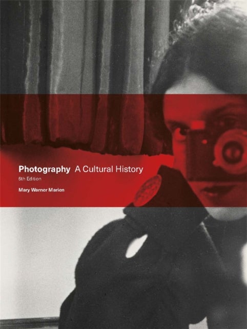 Photography Fifth Edition - A Cultural History