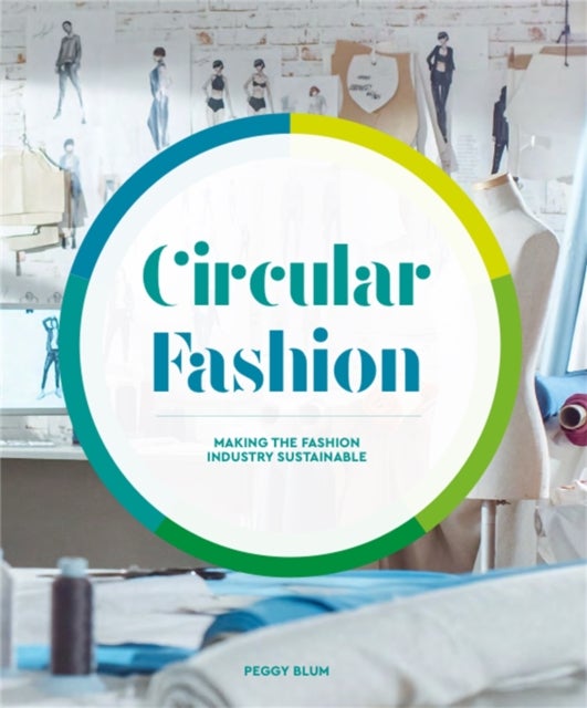 Circular Fashion - Making the Fashion Industry Sustainable