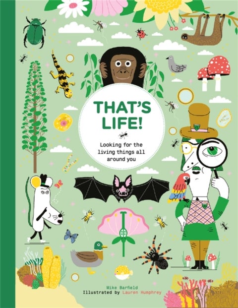 That's Life! - Looking for the Living Things All Around You