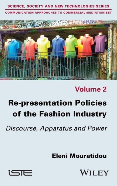 Re-presentation Policies of the Fashion Industry - Discourse, Apparatus and Power