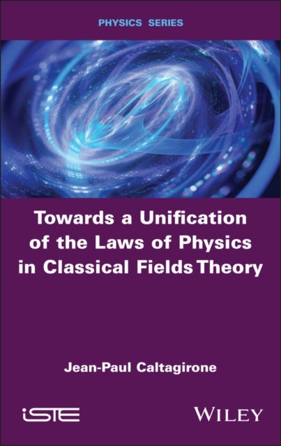 Towards a Unification of the Laws of Physics in Classical Fields Theory
