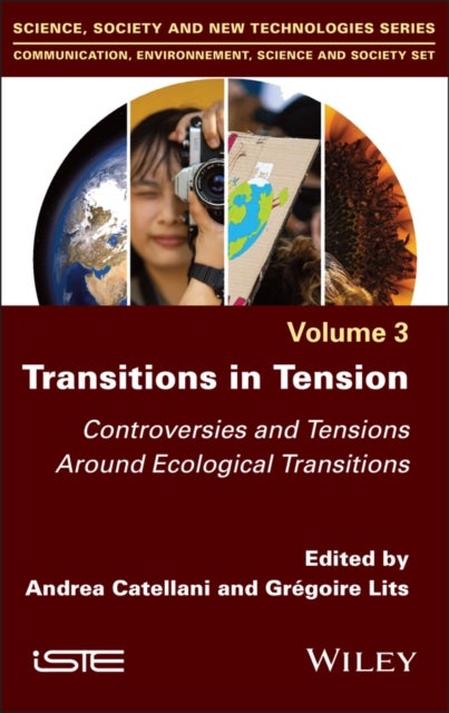 Transitions in Tension, Volume 3 - Controversies and Tensions Around Ecological Transitions