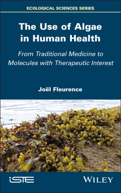 The Use of Algae in Human Health - From Traditional Medicine to Molecules with Therapeutic Interest