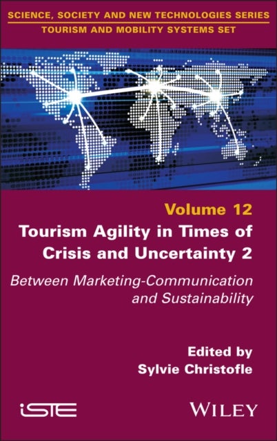 Tourism Agility in Times of Crisis and Uncertainty 2 - Between Marketing-Communication and Sustainability