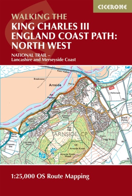 Walking the King Charles III England Coast Path: North West - Lancashire and Merseyside Map Booklet - 1:25,000 OS Route Map Booklet
