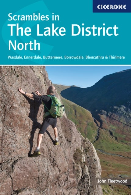 Scrambles in the Lake District - North - Wasdale, Ennerdale, Buttermere, Borrowdale, Blencathra & Thirlmere