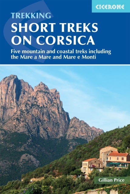 Short Treks on Corsica - Five mountain and coastal treks including the Mare a Mare and Mare e Monti