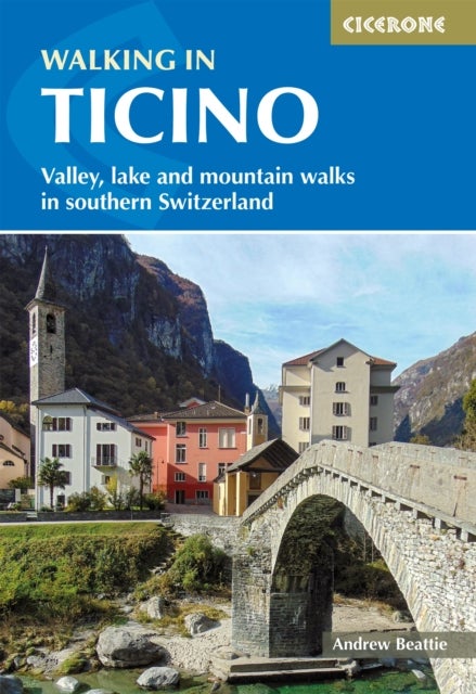 Walking in Ticino - Lugano, Locarno and the mountains of southern Switzerland