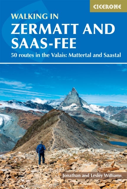 Walking in Zermatt and Saas-Fee - 50 routes in the Valais: Mattertal and Saastal