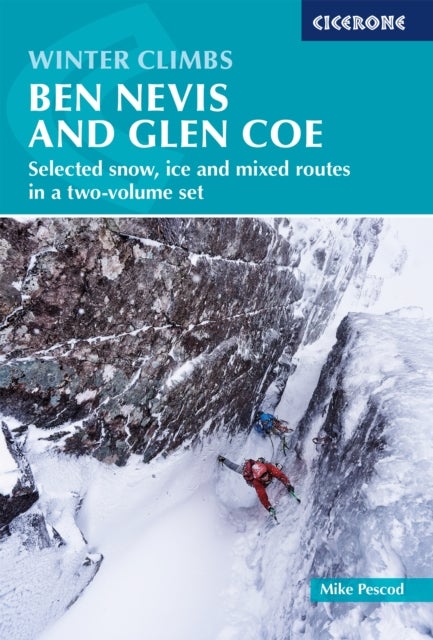 Winter Climbs: Ben Nevis and Glen Coe - Selected snow, ice and mixed routes in a two-volume set