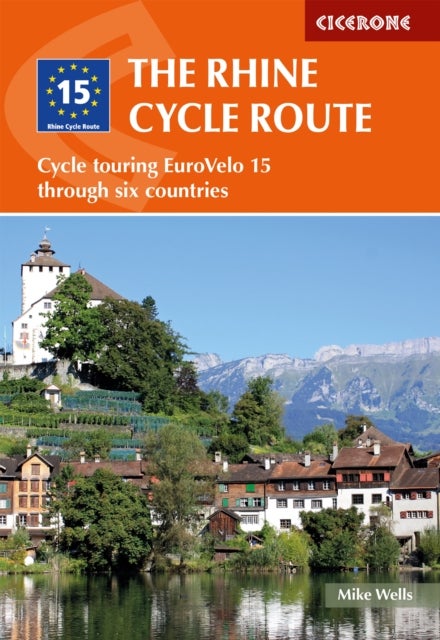 The Rhine Cycle Route - Cycle touring EuroVelo 15 through six countries