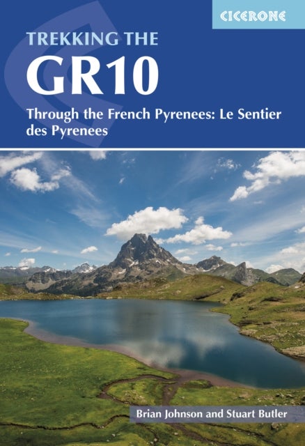 Trekking the GR10 - Through the French Pyrenees: Le Sentier des Pyrenees