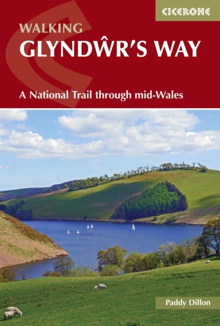 Walking Glyndwr's Way - A National Trail through mid-Wales