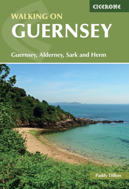 Walking on Guernsey - 25 routes including the Guernsey Coastal Walk, Alderney, Sark and Herm