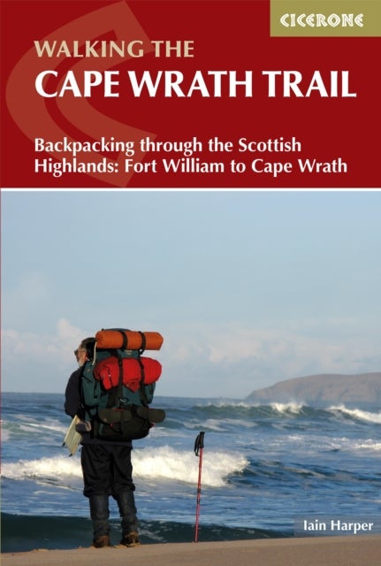 Walking the Cape Wrath Trail - Backpacking through the Scottish Highlands: Fort William to Cape Wrath