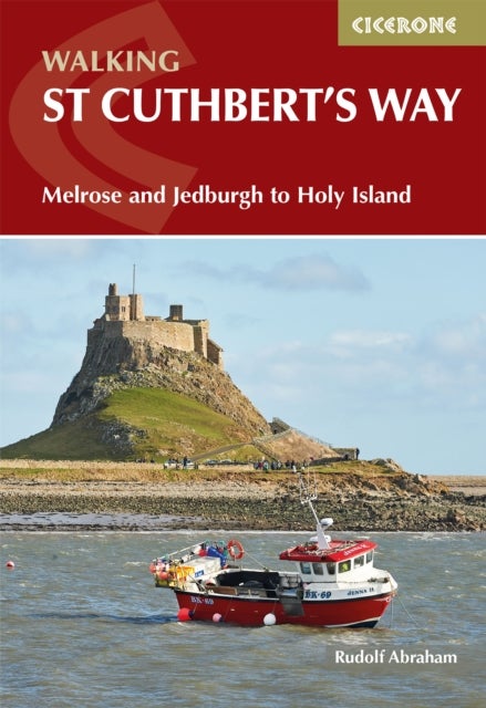 Walking St Cuthbert's Way - Melrose and Jedburgh to Holy Island