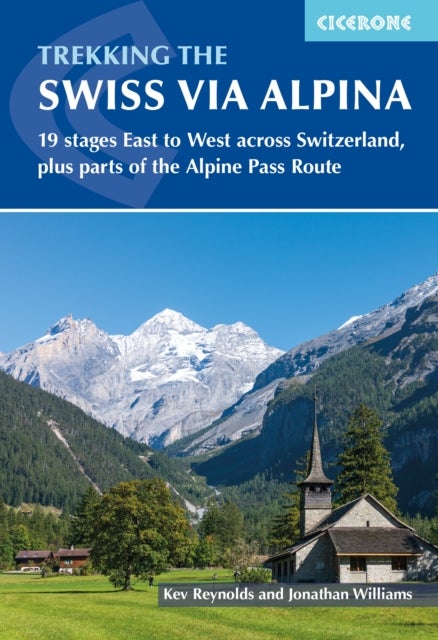Trekking the Swiss Via Alpina - East to West across Switzerland - the Alpine Pass Route