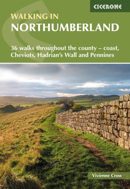 Walking in Northumberland - 36 walks throughout the county - Cheviots, Hadrian's Wall, Pennines and coast