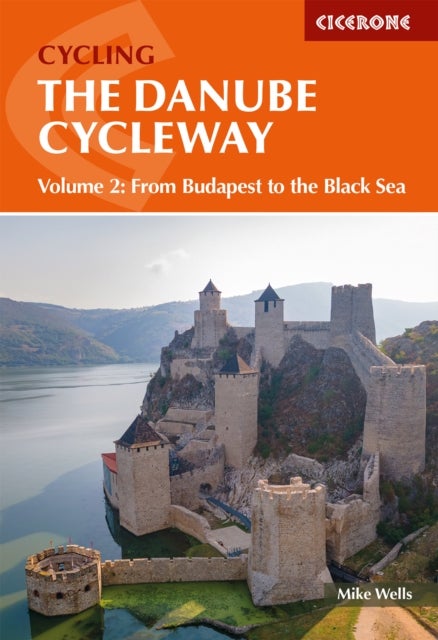 The Danube Cycleway Volume 2 - From Budapest to the Black Sea