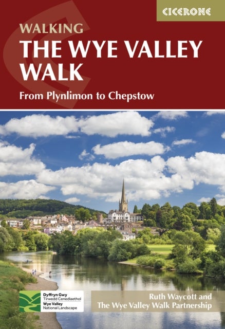 The Wye Valley Walk - From Plynlimon to Chepstow
